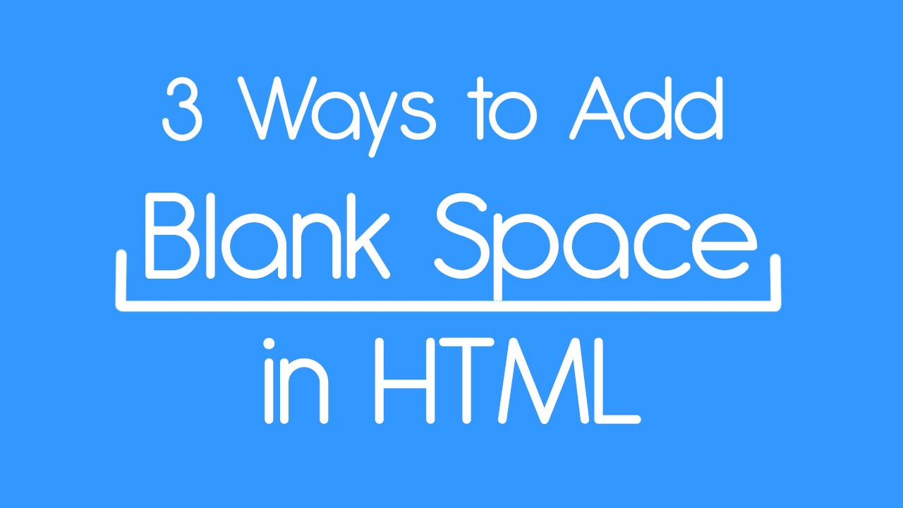 3 Ways To Add Blank Spaces In Html Youtube