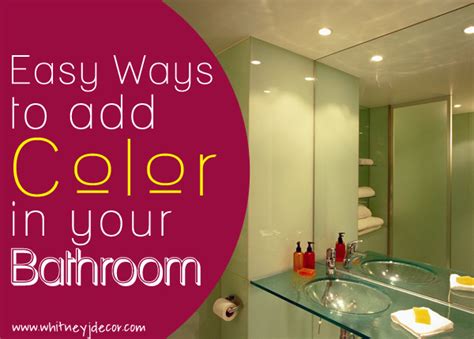 5 Quick Ways To Add Color To Your Bathroom Whitney J Decor