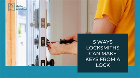 5 Ways Locksmiths Can Make Keys From A Lock Hello Window