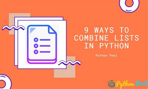 9 Ways To Combine Lists In Python Python Pool