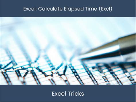 Calculate Elapsed Time Exclude Periods Excel Dashboards