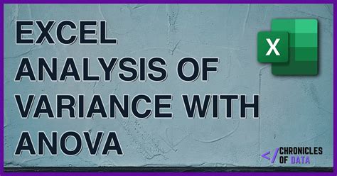 Excel Anova Function Analysis Of Variance Chronicles Of Data