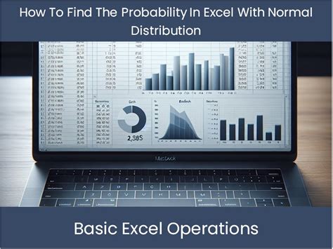 Excel Tutorial How To Find The Probability In Excel With Normal Distr Excel Dashboards Com