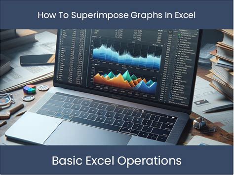 Excel Tutorial How To Superimpose Graphs In Excel Excel Dashboards Com