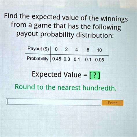 Find The Expected Value Of The Winnings From A Game That Has The Following Payout Probability