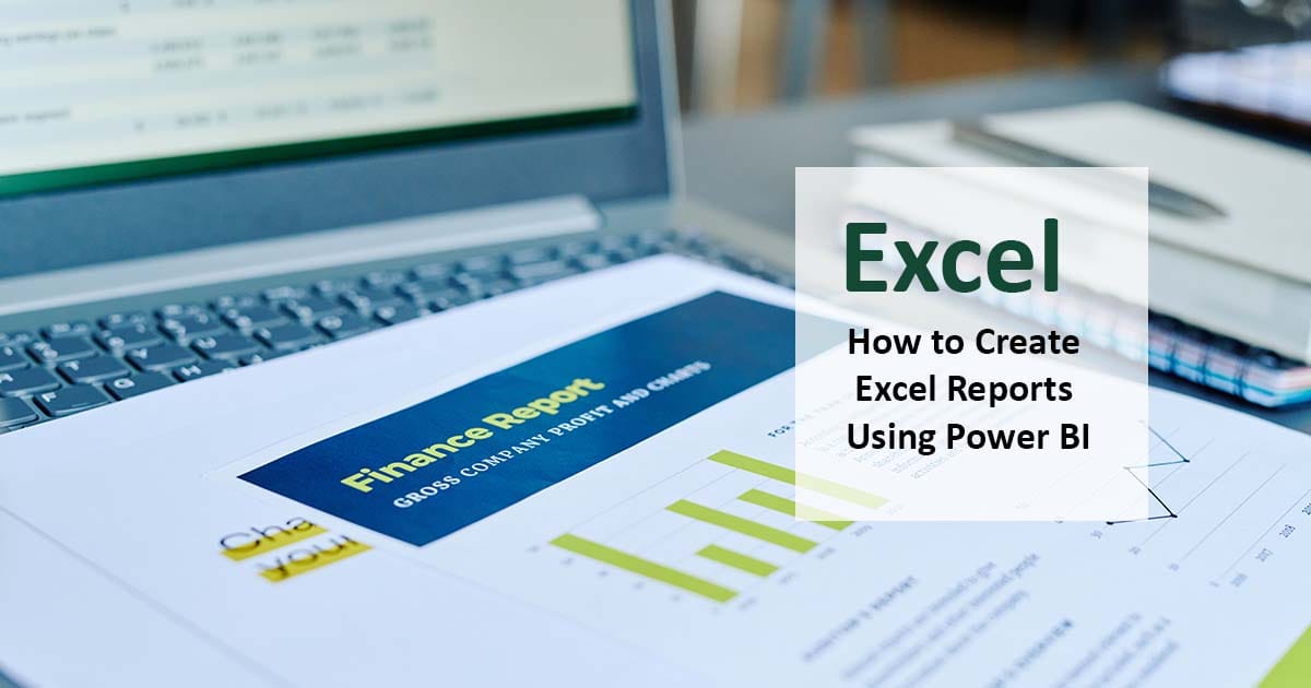 How To Create Excel Reports Using Power Bi Bsuite365