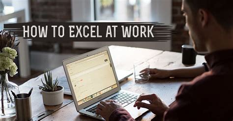 How To Excel At Work 16 Smart And Quick Tips Wisestep