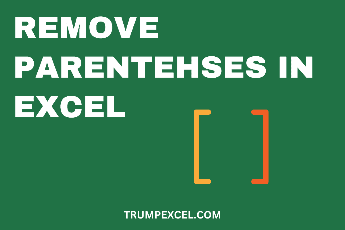How To Remove Parentheses In Excel 4 Easy Ways Exceldemy