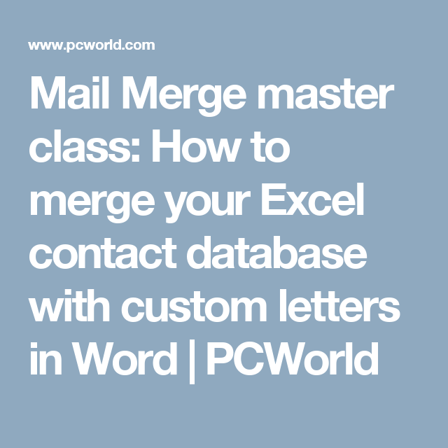 Mail Merge Master Class How To Merge Your Excel Contact Database With