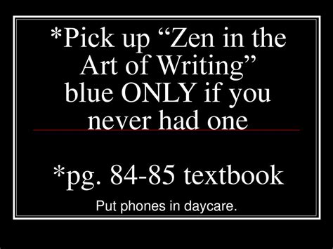 Pick Up Zen In The Art Of Writing Blue Only If You Never Had One Pg Ppt Download