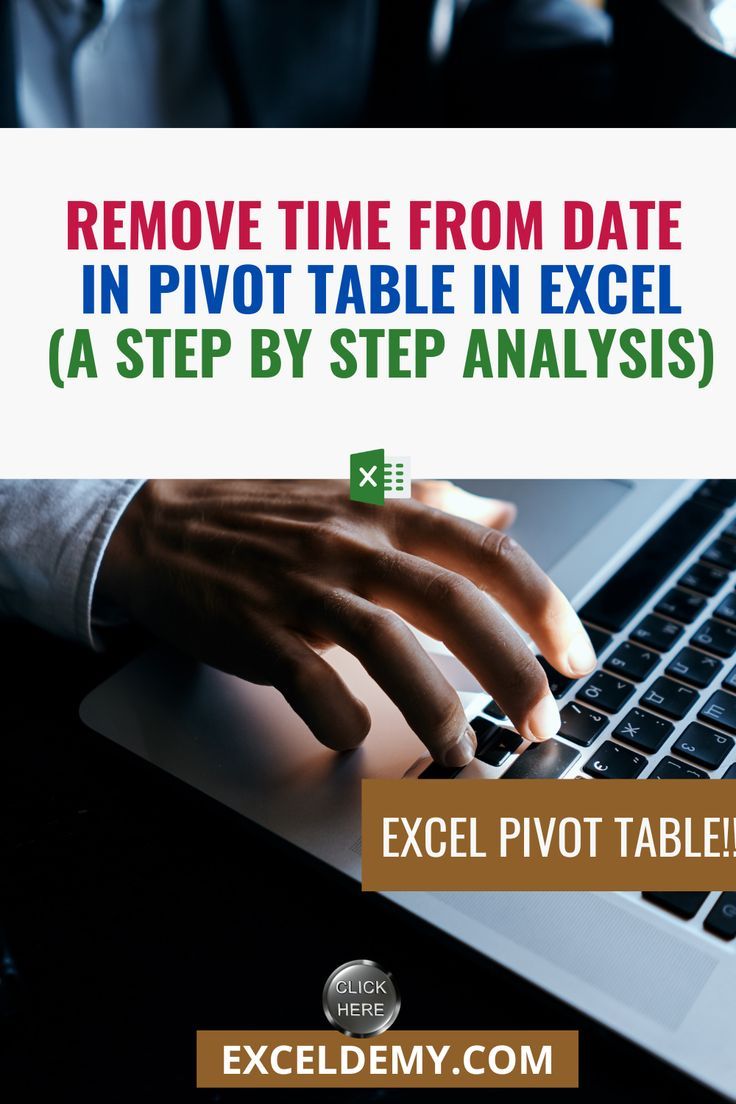 Remove Time From Date In Pivot Table In Excel A Step By Step Analysis