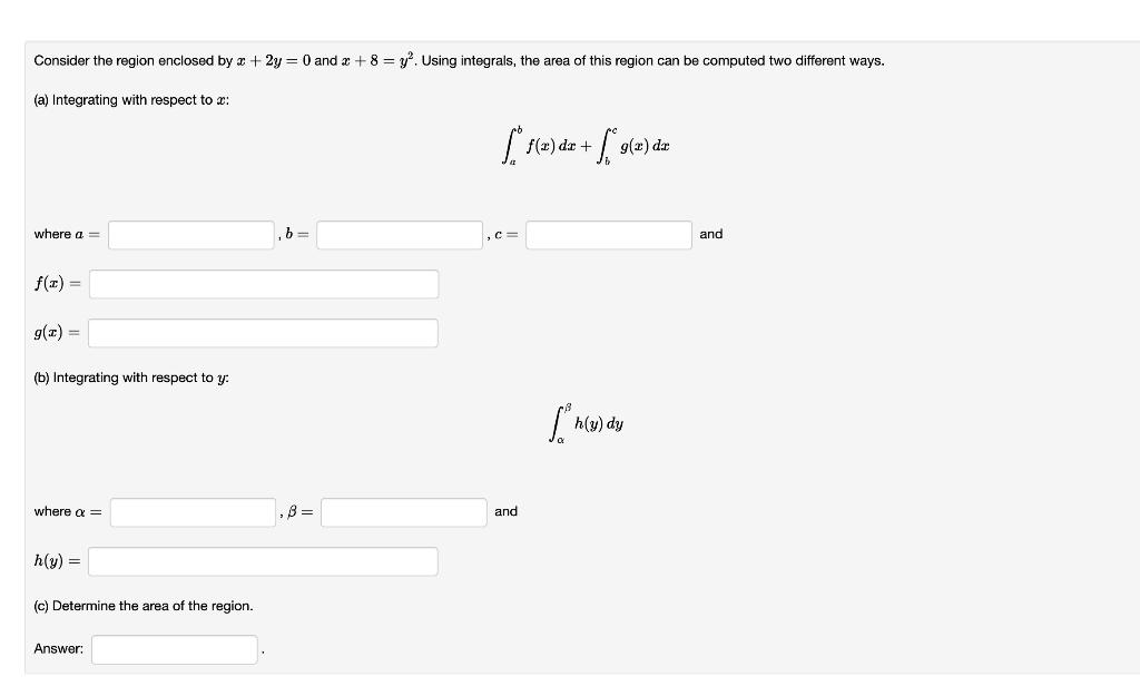 Solved Consider The Region Enclosed By X 2Y 0 And X 8 Y2 Chegg Com