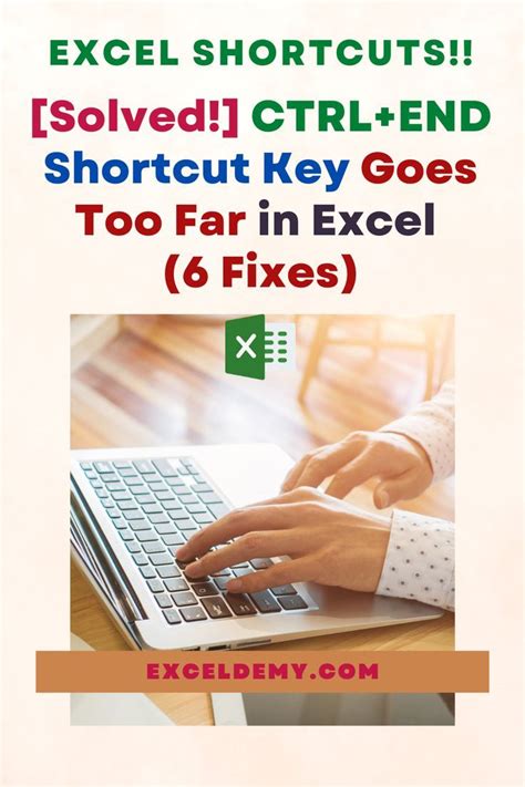 Solved Ctrl End Shortcut Key Goes Too Far In Excel 6 Fixes Excel